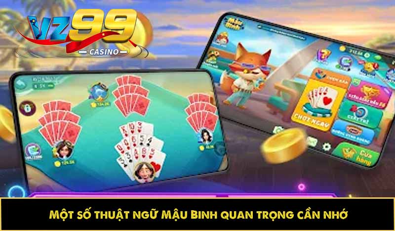 Một số thuật ngữ Mậu Binh quan trọng cần nhớ