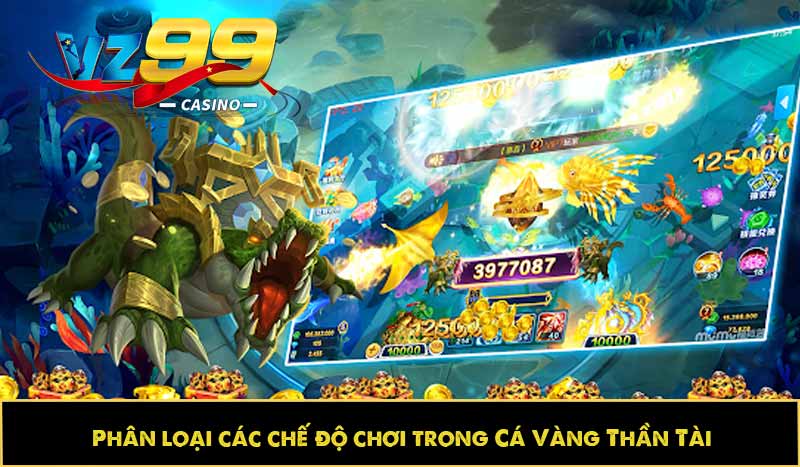 Phân loại các chế độ chơi trong Cá Vàng Thần Tài